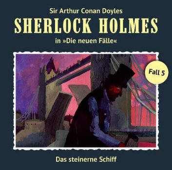 Sherlock Holmes, die neuen Fälle - Fall 05 - Das Steinerne Schiff