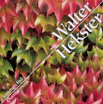 Walter Hekster: Summers End - Chamber Music
