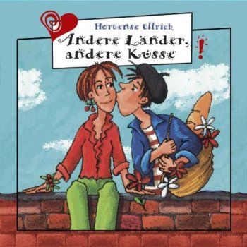 Freche Mädchen - Andere Länder, Andere Küsse CD Hörbuch