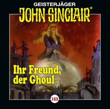 Geisterjäger John Sinclair - Folge 153 Ihr Freund, der Ghoul - CD Hörspiel