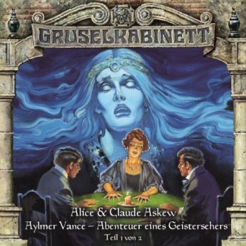 Gruselkabinett Folge 54 Aylmer Vance - Abenteuer eines Geistersehers Teil 2 CD Hörspiel