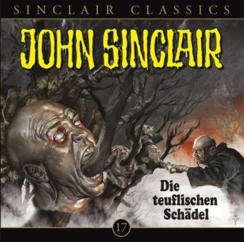 John Sinclair Classics Teil 17 Die teuflischen Schädel Hörspiel CD