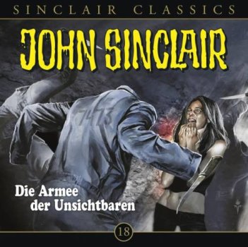 John Sinclair Classics Teil 18 Die Armee der Unsichtbaren Hörspiel CD