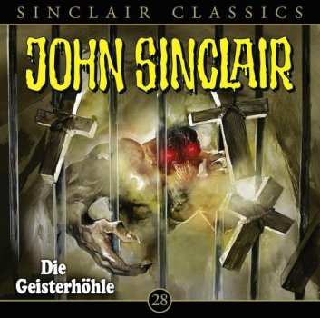John Sinclair Classics - Folge 28 Die Geisterhöhle - CD Hörspiel