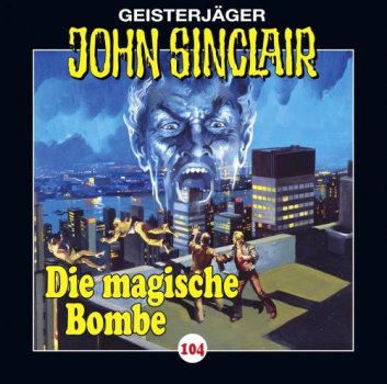 Geisterjäger John Sinclair - Folge 104 Die magische Bombe CD Hörspiel
