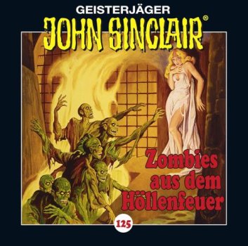 Geisterjäger John Sinclair - Folge 125 Zombies aus dem Höllenfeuer CD Hörspiel