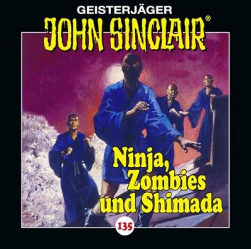 Geisterjäger John Sinclair - Folge 135 Ninja, Zombies und Shimada CD Hörspiel