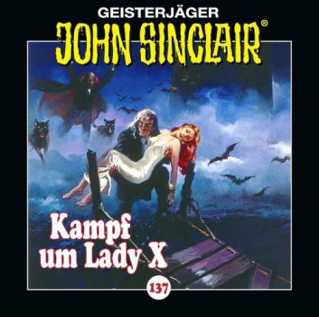 Geisterjäger John Sinclair - Folge 137 Kampf um Lady X CD Hörspiel