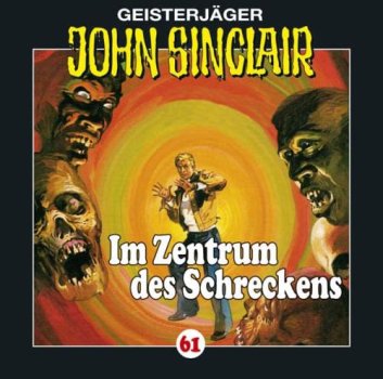 Geisterjäger John Sinclair - Folge 61 Im Zentrum des Schreckens CD Hörspiel