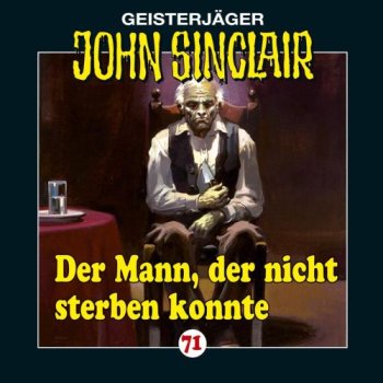 Geisterjäger John Sinclair - Folge 71 Der Mann, der nicht sterben konnte CD Hörspiel