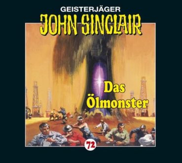 Geisterjäger John Sinclair - Folge 72 Das Ölmonster CD Hörspiel