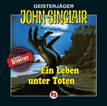 Geisterjäger John Sinclair - Folge 83 Ein Leben unter Toten CD Hörspiel