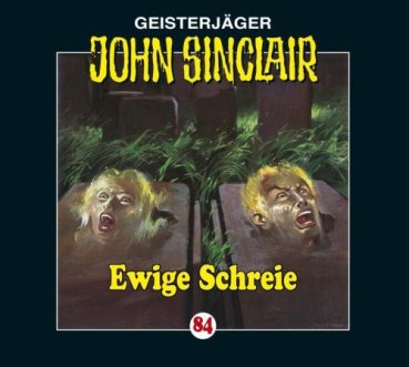 Geisterjäger John Sinclair - Folge 84 Ewige Schreie CD Hörspiel