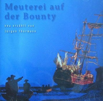 Jürgen Thormann Meuterei auf der Bounty Hörspiel CD