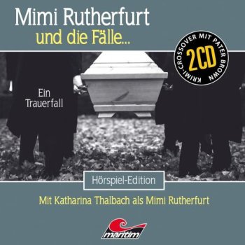 Mimi Rutherfurt und die Fälle 63 Ein Trauerfall / Pater Brown Folge 83 Ein Trauerspiel CD Hörspiel Maritim Verlag