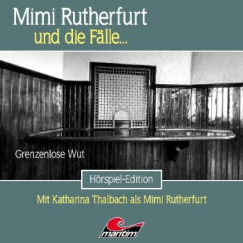 Mimi Rutherfurt und die Fälle 64 Grenzenlose Wut CD Hörspiel Maritim Verlag