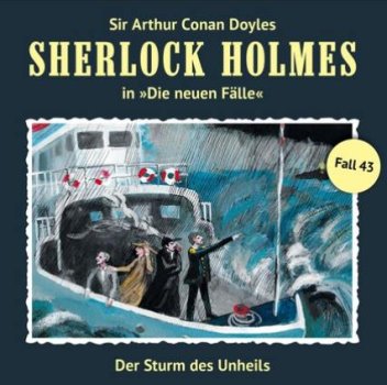 Sherlock Holmes - neue Fälle - Teil 43 Der Sturm des Unheils CD