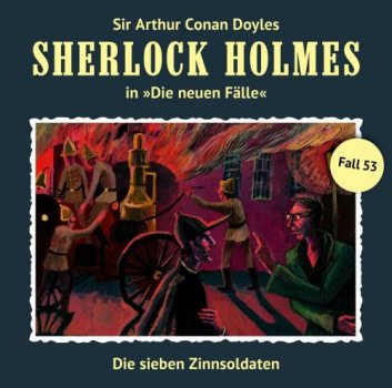 Sherlock Holmes - neue Fälle - Teil 53 Die sieben Zinnsoldaten CD