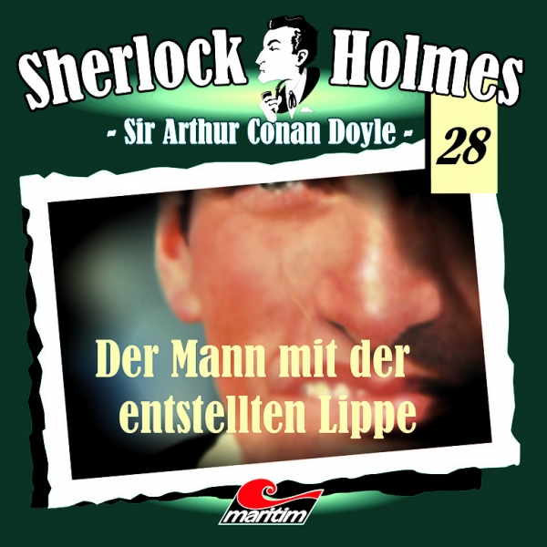 Sherlock Holmes 28 - Der Mann mit der entstellten Lippe