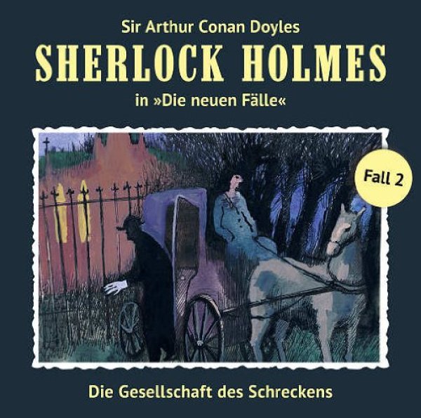 Sherlock Holmes, die neuen Fälle - Fall 02 - Die Gesellschaft des Schreckens CD Hörspiel