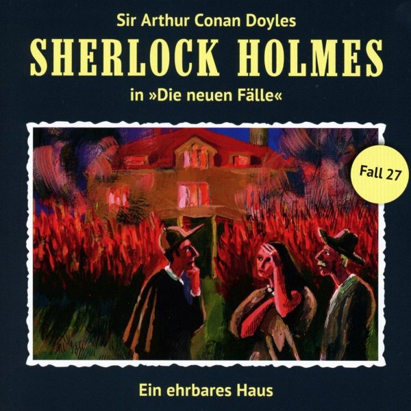 Sherlock Holmes, die neuen Fälle - Fall 27 - Ein ehrbares Haus CD Hörspiel