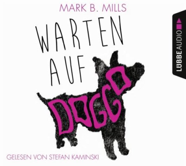Mark B. Mills Warten auf Doggo Hörbuch 4 CD Stefan Kaminski