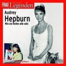 Legenden - Audrey Hepburn - gelesen von Jessika Schwarz - 2 CD