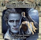 Gruselkabinett Folge 30 John William Polidori Der Vampir CD Hörspiel