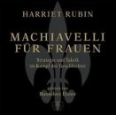 Harriet Rubin Machiavelli für Frauen Hannelore Elsner 2 CD Hörbuch